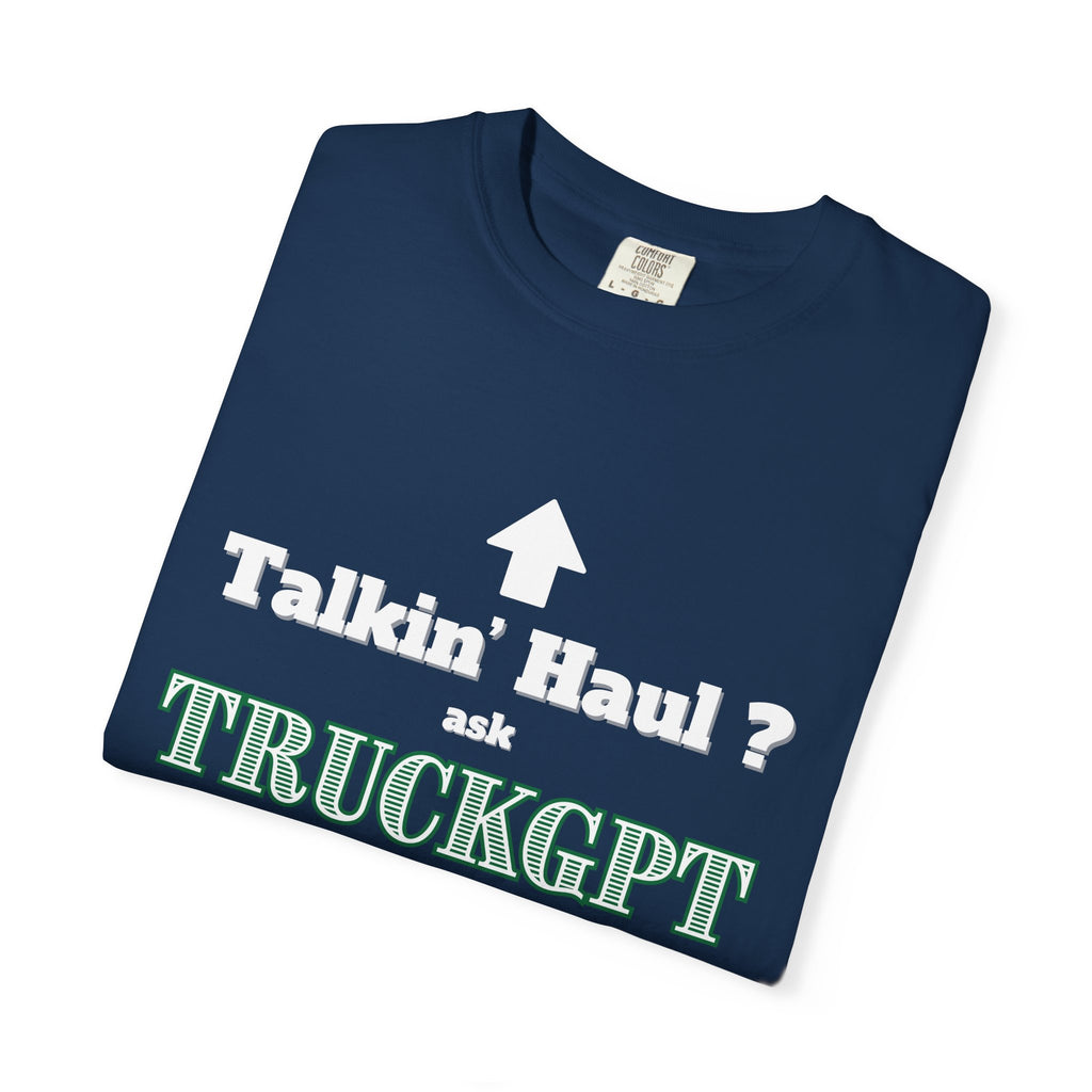 Casual Graphic Tee for Truck Enthusiasts, Perfect for Road Trips, Gifts, and Everyday Wear - Talkin' Haul?